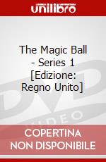 The Magic Ball - Series 1 [Edizione: Regno Unito] dvd
