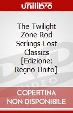 The Twilight Zone  Rod Serlings Lost Classics [Edizione: Regno Unito] dvd