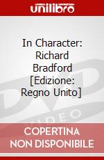 In Character: Richard Bradford [Edizione: Regno Unito] dvd