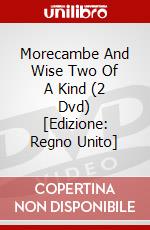 Morecambe And Wise Two Of A Kind (2 Dvd) [Edizione: Regno Unito] dvd