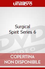 Surgical Spirit Series 6 dvd