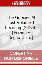 The Goodies At Last Volume 1  Reconfig (2 Dvd) [Edizione: Regno Unito] dvd