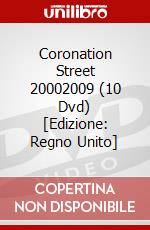 Coronation Street 20002009 (10 Dvd) [Edizione: Regno Unito] dvd