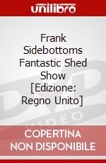 Frank Sidebottoms Fantastic Shed Show [Edizione: Regno Unito] dvd