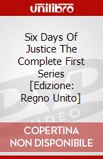 Six Days Of Justice The Complete First Series [Edizione: Regno Unito] dvd