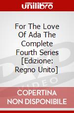 For The Love Of Ada The Complete Fourth Series [Edizione: Regno Unito] dvd