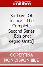 Six Days Of Justice - The Complete Second Series [Edizione: Regno Unito] dvd