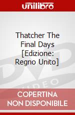 Thatcher The Final Days [Edizione: Regno Unito] dvd