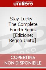 Stay Lucky - The Complete Fourth Series [Edizione: Regno Unito] dvd
