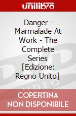 Danger - Marmalade At Work - The Complete Series [Edizione: Regno Unito] dvd