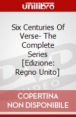Six Centuries Of Verse- The Complete Series [Edizione: Regno Unito] dvd