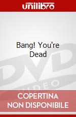 Bang! You're Dead dvd