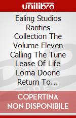 Ealing Studios Rarities Collection The  Volume Eleven Calling The Tune Lease Of Life Lorna Doone Return To Yesterday (2 Dvd) [Edizione: Regno Unito] dvd