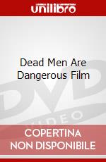 Dead Men Are Dangerous Film dvd