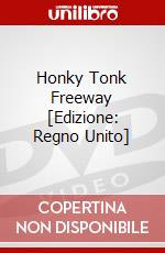 Honky Tonk Freeway [Edizione: Regno Unito] dvd