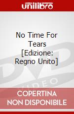 No Time For Tears [Edizione: Regno Unito] dvd