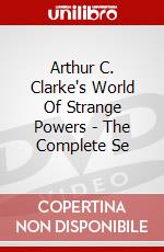 Arthur C. Clarke's World Of Strange Powers - The Complete Se dvd