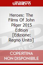 Heroes: The Films Of John Pilger 2015 Edition [Edizione: Regno Unito] dvd