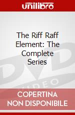 The Riff Raff Element: The Complete Series dvd