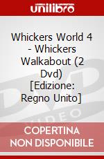 Whickers World 4 - Whickers Walkabout (2 Dvd) [Edizione: Regno Unito] dvd