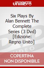 Six Plays By Alan Bennett The Complete Series (3 Dvd) [Edizione: Regno Unito] dvd