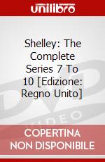 Shelley: The Complete Series 7 To 10 [Edizione: Regno Unito] dvd