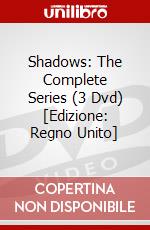 Shadows: The Complete Series (3 Dvd) [Edizione: Regno Unito] dvd