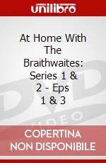 At Home With The Braithwaites: Series 1 & 2 - Eps 1 & 3 dvd