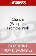 Chancer (Weapons Fromthe Wall dvd