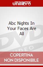 Abc Nights In Your Faces Are All dvd