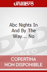 Abc Nights In And By The Way... No dvd