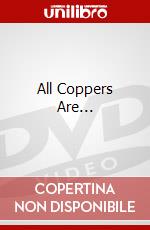 All Coppers Are... dvd