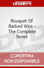 Bouquet Of Barbed Wire - The Complete Series dvd