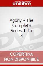 Agony - The Complete Series 1 To 3 dvd