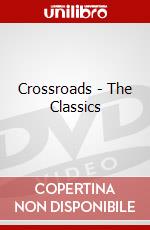 Crossroads - The Classics dvd