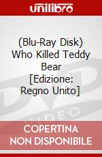 (Blu-Ray Disk) Who Killed Teddy Bear [Edizione: Regno Unito] brd