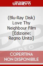 (Blu-Ray Disk) Love Thy Neighbour Film [Edizione: Regno Unito] brd