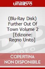 (Blu-Ray Disk) Further Out Of Town Volume 2 [Edizione: Regno Unito] brd