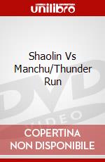 Shaolin Vs Manchu/Thunder Run dvd