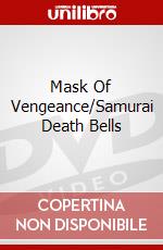 Mask Of Vengeance/Samurai Death Bells dvd