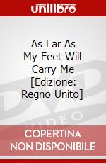 As Far As My Feet Will Carry Me [Edizione: Regno Unito] dvd