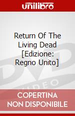 Return Of The Living Dead [Edizione: Regno Unito] dvd