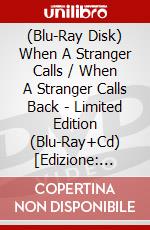 (Blu-Ray Disk) When A Stranger Calls / When A Stranger Calls Back - Limited Edition (Blu-Ray+Cd) [Edizione: Regno Unito] brd