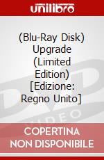 (Blu-Ray Disk) Upgrade (Limited Edition) [Edizione: Regno Unito] brd