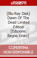 (Blu-Ray Disk) Dawn Of The Dead Limited Edition [Edizione: Regno Unito] brd