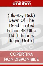 (Blu-Ray Disk) Dawn Of The Dead Limited Edition 4K Ultra Hd [Edizione: Regno Unito] brd