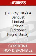 (Blu-Ray Disk) A Banquet Limited Edition [Edizione: Regno Unito] brd