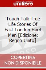 Tough Talk True Life Stories Of East London Hard Men [Edizione: Regno Unito] dvd