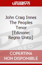 John Craig Innes The Peoples Tenor [Edizione: Regno Unito] dvd