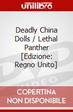 Deadly China Dolls / Lethal Panther [Edizione: Regno Unito] dvd